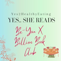 yes healthy eating yes she reads be you x billion book club