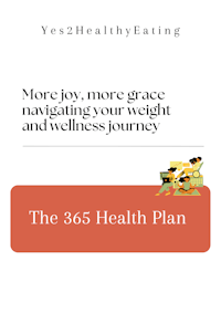 the 365 health plan - more joy, navigating your weight and journey